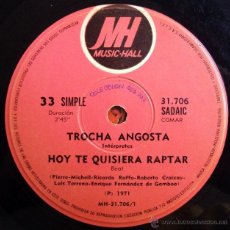 Discos de vinilo: TROCHA ANGOSTA HOY TE QUISIERA RAPTAR BEAT [SG ARGENTINA 1971] [VG] 🔊. Lote 27766871