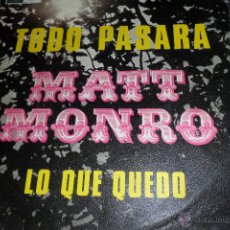 Discos de vinilo: MATT MONRO , TODO PASARA / LO QUE QUEDO, 1969. Lote 45172760