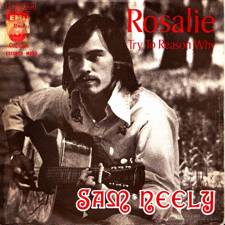 Discos de vinilo: SAM NEELY - ROSALIE + TRY TO REASON WHY SINGLE SPAIN 1973 - Foto 1