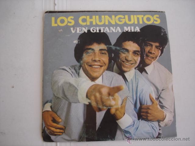 Discos de vinilo: LOS CHUNGUITOS VEN GITANA MIA - Foto 1