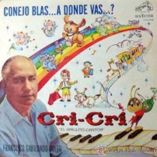 Discos de vinilo: CONEJO BLAS A DÓNDE VAS - CRI, CRI, EL GRILLITO CANTOR - FRANCISCO GABILONDO SOLER - LP VENEZUELA