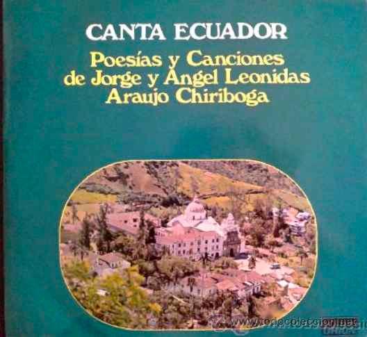 Disques de vinyle: CANTA ECUADOR - POES&Iacute;AS Y CANCIONES DE JORGE Y &Aacute;NGEL LE&Oacute;NIDAS ARAUJO CHIRIBOGA - LP ECUADOR