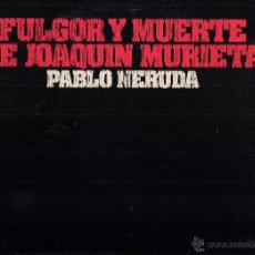 Discos de vinilo: FULGOR Y MUERTE DE JOAQUIN MURIETA, DE PABLO NERUDA Y MANUEL PICON. (LP, MOVIEPLAY, 1974)