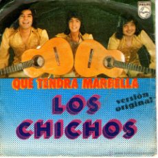 Discos de vinilo: LOS CHICHOS - QUE TENDRA MARBELLA. Lote 45542776