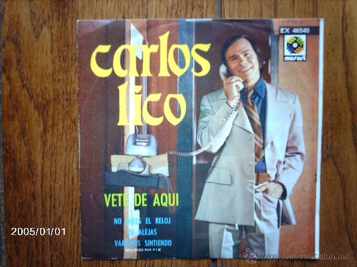 Discos de vinilo: carlos lico  -  vete de aquui  +  3 - Foto 1
