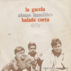 Discos de vinilo: ALMAS HUMILDES - LA GACELA - SINGLE RARO DE VINILO