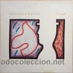 Discos de vinilo: Spandau Ballet - True (Verdad) - Foto 1