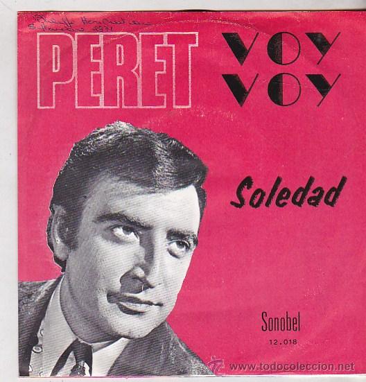 Discos de vinilo: PERET. VOY VOY  / SOLEDAD.  SONOBEL - Foto 1