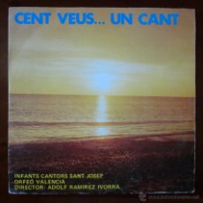 Discos de vinilo: ORFEÓ VALENCIÁ, INFANTS CANTORS SANT JOSEP - CENT VEUS - UN CANT - 1979
