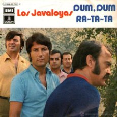 Discos de vinilo: LOS JAVALOYAS - SINGLE VINILO 7” - EDITADO EN ESPAÑA - DUM, DUM + RA TA TA - ODEON - AÑO 1971