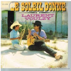 Discos de vinilo: LAURENT VOULZY - LE SOLEIL DONNE (2 PARTES) - SINGLE 1988