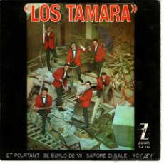 Discos de vinilo: LOS TAMARA - ET POURTANT - SE BURLO DE MI + 2