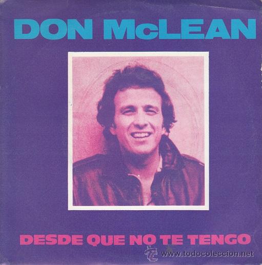 Discos de vinilo: DON MCLEAN - DESDE QUE TE TENGO - SINGLE ESPA&Ntilde;OL DE VINILO - Foto 1