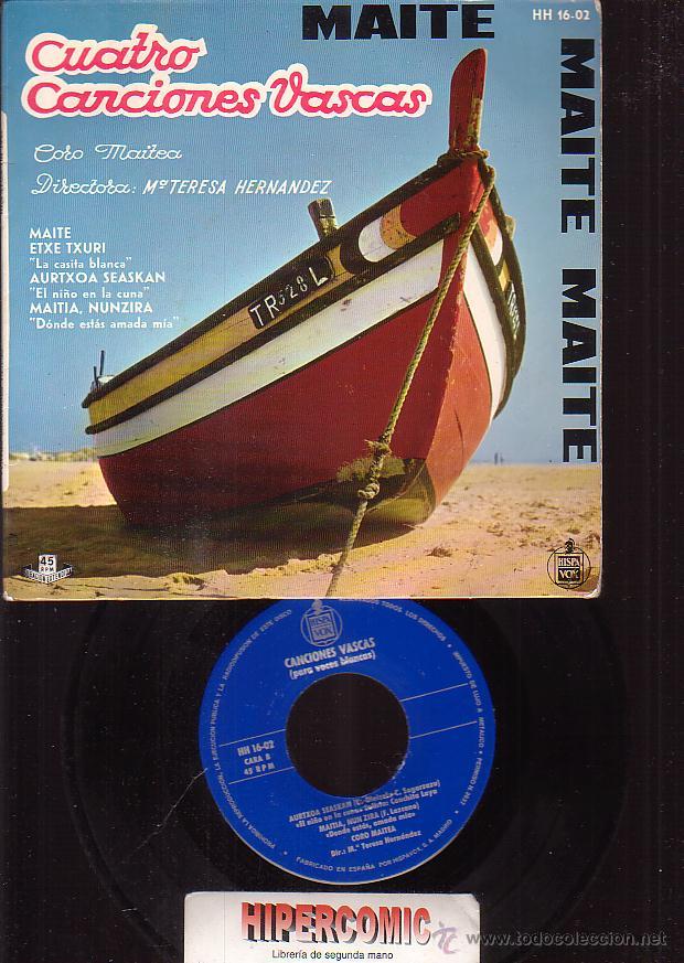 Disques de vinyle: CUATRO CANCIONES VASCAS , MAITE / ETXE TXURI ( REGIONAL )