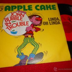 Discos de vinilo: APPLE CAKE JOHN BUBBLE IN TROUBLE/LINDA OH LINDA 7 SINGLE 1973 DISCOPHON EDICION ESPAÑOLA SPAIN