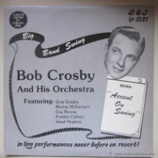 Discos de vinilo: BOB CROSBY AND HIS ORCHESTRA - ACCENT ON SWING - ED. USA. Lote 46209387