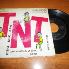 Discos de vinilo: TNT ESO, ESO, ESO / LUNA DE MIEL EN LA LUNA / MAMI / SIETE BESITOS EP VINILO DEL AÑO 1962 RCA LABEL. Lote 46227149