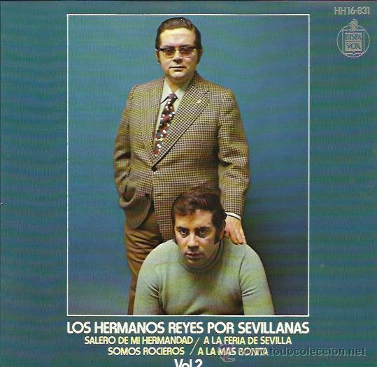 Vinyl-Schallplatten: LOS HERMANOS REYES EP HISPAVOX 1973 POR SEVILLANAS Vol 2 salero de mi hermandad +3 FELIPE CAMPUZANO