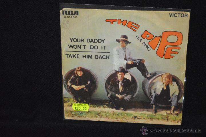 Discos de vinilo: THE PIPE - YOUR DADDY WON&acute;T DO IT + 1 - SINGLE - Foto 1