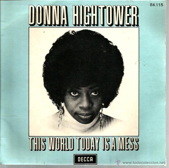 Discos de vinilo: SG DONNA HIGHTOWER : THIS WORLD TODAY IS A MESS - Foto 1