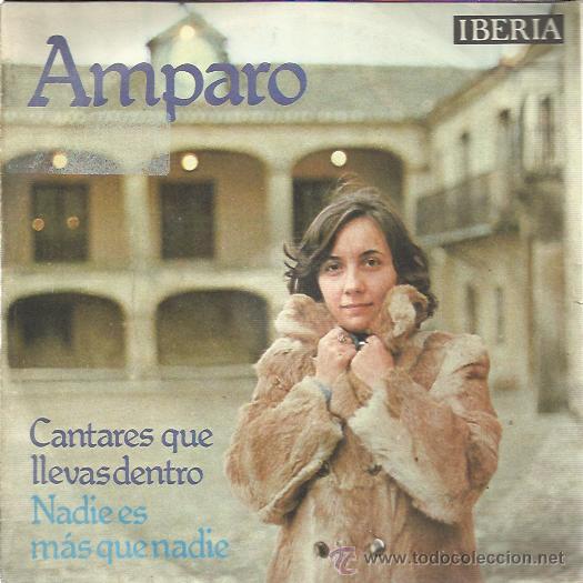 Vinyl records: AMPARO Sg IBERIA 1979 cantares que llevas dentro / nadie es mas que nadie FOLK