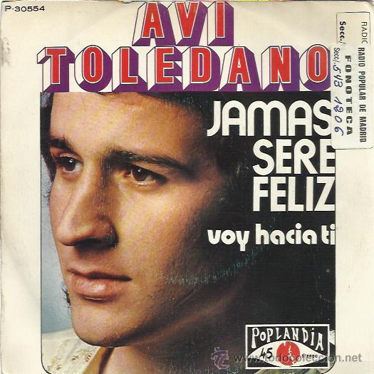 Vinyl records: AVI TOLEDANO Sg POPLANDIA 1973 PROMOCIONAL jamas sere feliz / voy hacia ti