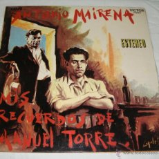 Discos de vinilo: ANTONIO MAIRENA - LP MIS RECUERDOS DE MANUEL TORRE - 1ª EDICION 1970 RCA ESTEREO - PORTADA ABIERTA. Lote 46592956