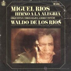 Discos de vinilo: MIGUEL RIOS - HIMNO A LA ALEGRÍA (SINGLE) 