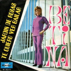 Discos de vinilo: BETINA - SINGLE VINILO 7” - EDITADO EN ESPAÑA - JARDÍN DE ROSAS + 1 - MARFER 1971