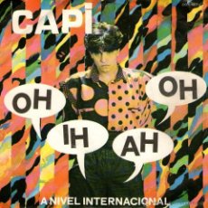 Discos de vinilo: CAPI - SINGLE VINILO 7 PROMO - EDITADO EN ESPAÑA - OH IH AH OH + A NIVEL INTERNACIONAL - ZAFIRO 1980