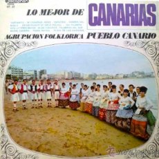 Discos de vinilo: LO MEJOR DE CANARIAS - AGRUPACIÓN FOLKLÓRICA PUEBLO CANARIO - LP CON BELLO LIBRETO EN COLOR