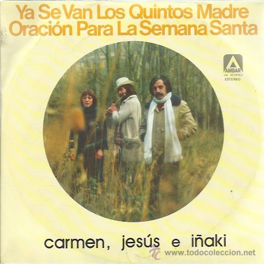 Discos de vinilo: CARMEN JESUS E I&Ntilde;AKI Sg AMBAR 1979 ya se van los quintos madre/ oracion para la semana santa