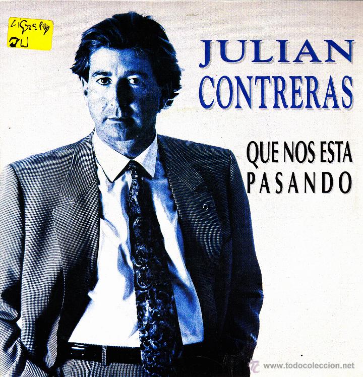 Vinyl-Schallplatten: JULIAN CONTRERAS-QUE NOS ESTA PASANDO + VOLVER A MARRAKECH SINGLE VINILO 1993 SPAIN