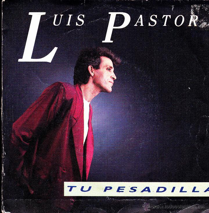 Vinyl-Schallplatten: LUIS PASTOR-TU PESADILLA + D&Eacute;JAME ESTAR SINGLE VINILO 1986 PROMOCIONAL SPAIN