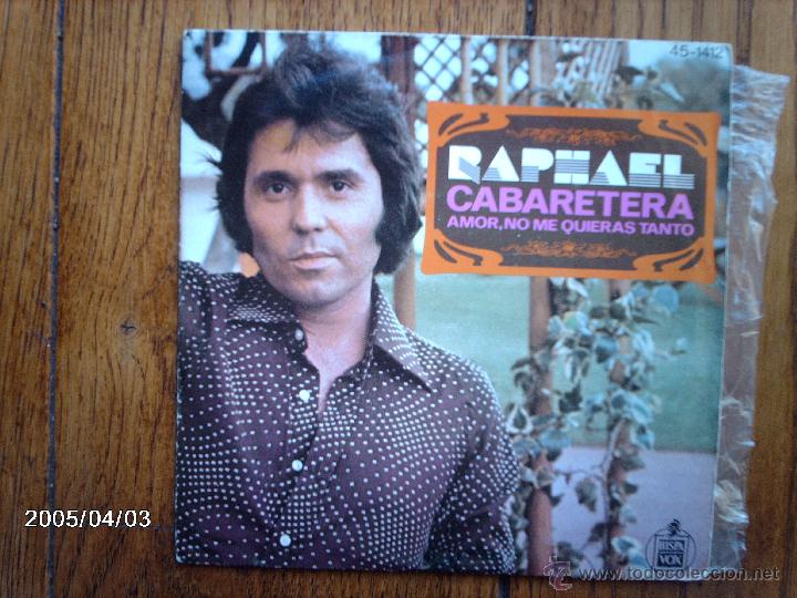 Discos de vinilo: raphael  - cabaretera  +  amor, no me quieras tanto - Foto 1