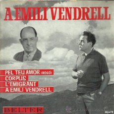 Discos de vinilo: A EMILI VENDRELL EP BELTER 1963 PEL TEU AMOR/ CORPUS/ L'EMIGRANT/ A EMILI VENDRELL 