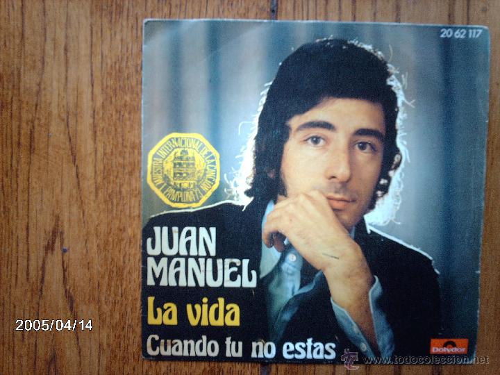 Discos de vinilo: juan manuel  -  la vida  +  cuando tu no estas - Foto 1