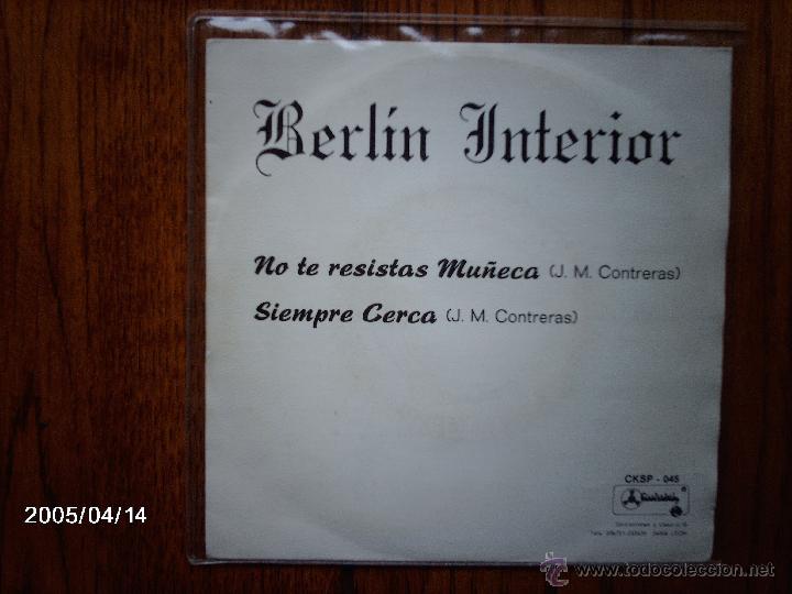 Discos de vinilo: berlin interior  -  no te resistas mu&ntilde;eca  +  siempre cerca - Foto 1
