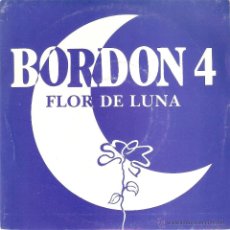 Discos de vinilo: VENDO SINGLE DE BORDON 4 (FLOR DE LUNA), AÑO 1990.. Lote 47152442