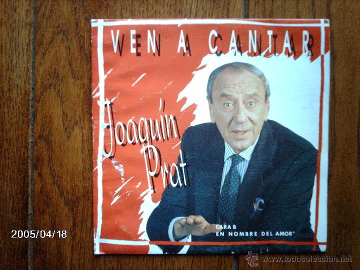Discos de vinilo: joaquin prat  -  ven a cantar  +  en nombre del amor - Foto 1