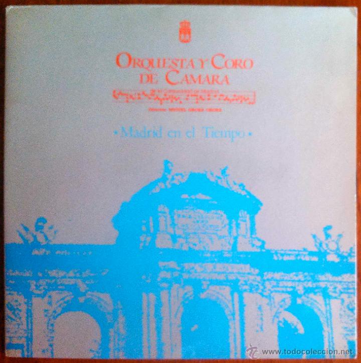 Discos de vinil: ORQUESTA Y CORO DE C&Aacute;MARA, DIRECTOR MIGUEL GROBA - MADRID EN EL TIEMPO - LP COMO NUEVO