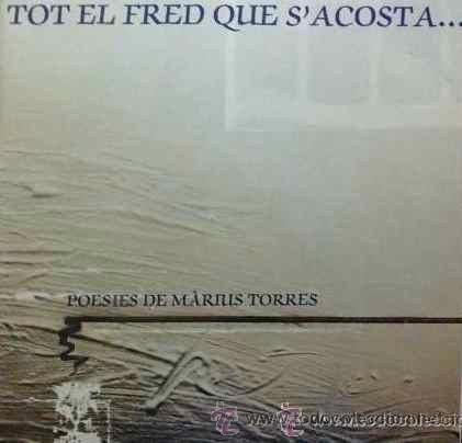 Discos de vinilo: POES&Iacute;AS DE MARIUS TORRES, ROSA RIBAS DLS ANGELS MIR&Oacute; MIQUEL ANGEL TENA. TOT EL FRED QUE S'ACOSTA. LP