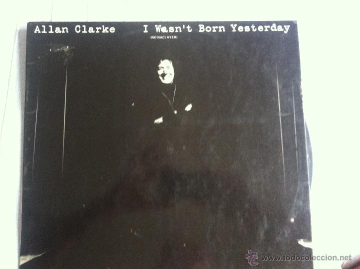 Discos de vinilo: LP ALAN CLARKE-I WASNT BORN YESTERDAY - Foto 1