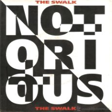 Discos de vinilo: VENDO SINGLE DE THE SWALK NOTORIOUS (THE SWALK), AÑO 1990.