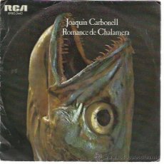 Disques de vinyle: JOAQUIN CARBONELL SG RCA PROMO 1976 ROMANCE DE CHALAMERA/ CON EL SUDOR DE TU FRENTE FOLK. Lote 47283548