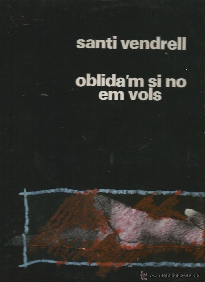 Discos de vinilo: LP SANTI VENDRELL : OBLIDA&acute;M SI NO EM VOLS - Foto 1