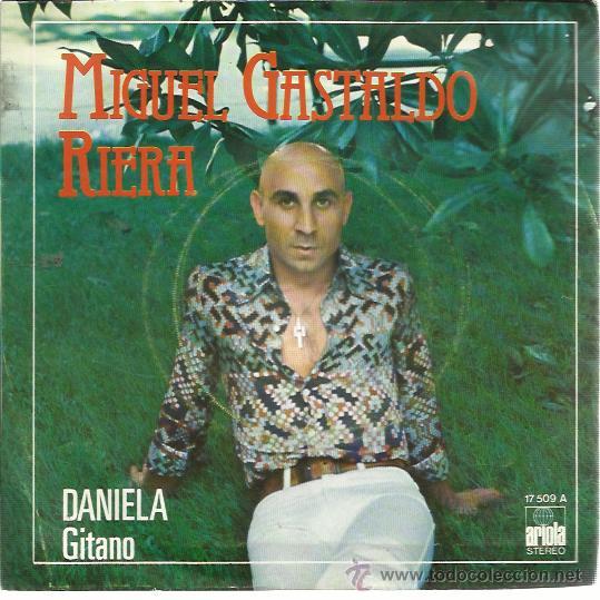 Discos de vinilo: MIGUEL GASTALDO RIERA Sg ARIOLA 1977 daniela / gitano - Foto 1
