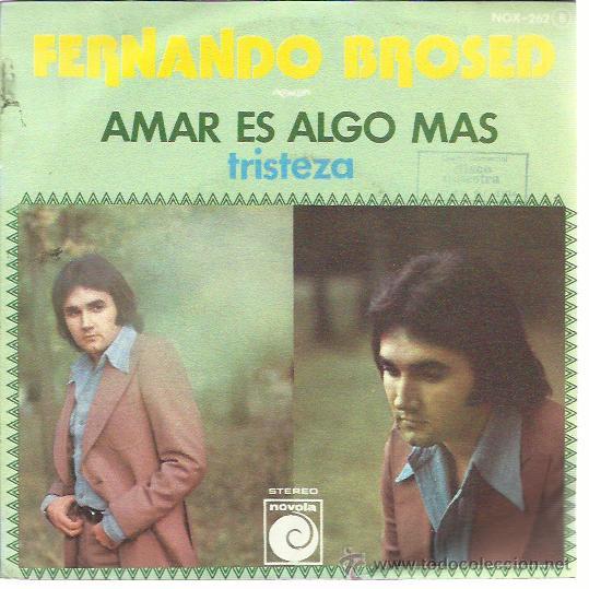 Disques de vinyle: FERNANDO BROSSED Sg NOVOLA 1976 PROMO amar es algo mas / tristeza HERRERO ARMENTEROS