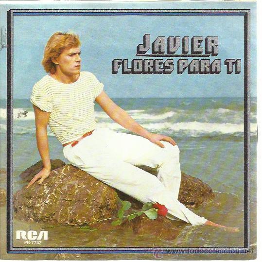 Vinyl records: JAVIER Sg RCA 1981 PROMOCIONAL flores para ti / do you love ARREGLOS JOSE MAS KITFLUS