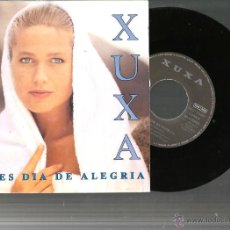 Discos de vinilo: SG XUXA : HOY ES DIA DE ALEGRIA ( VERSION EN ESPAÑOL) + SENSACION DE VIVIR